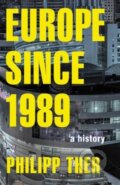Kniha: Europe since 1989 (Philipp Ther). Princeton University Press, 2018 Kniha: Europe since 1989 (Philipp Ther). Princeton University Press, 2018