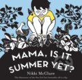 Kniha: Mama, Is It Summer Yet? (Nikki McClure). Abrams Appleseed, 2018 Kniha: Mama, Is It Summer Yet? (Nikki McClure). Abrams Appleseed, 2018