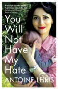 Kniha: You Will Not Have My Hate (Antoine Leiris). Vintage, 2017 Kniha: You Will Not Have My Hate (Antoine Leiris). Vintage, 2017