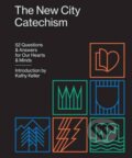 Kniha: The New City Catechism (Crossway Books). Crossway Books, 2017 Kniha: The New City Catechism (Crossway Books). Crossway Books, 2017