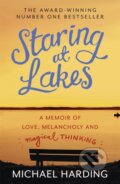 Kniha: Staring at Lakes (Michael Harding). Yellow Kite, 2017 Kniha: Staring at Lakes (Michael Harding). Yellow Kite, 2017