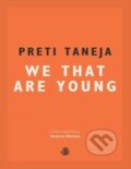 Kniha: We That Are Young (Preti Taneja). Galley Beggar Press, 2017 Kniha: We That Are Young (Preti Taneja). Galley Beggar Press, 2017