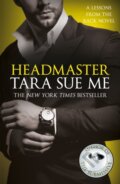 Kniha: Headmaster: Lessons From The Rack Book 2 (Tara Sue Me). Headline Eternal, 2018 Kniha: Headmaster: Lessons From The Rack Book 2 (Tara Sue Me). Headline Eternal, 2018