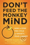 Kniha: Don't Feed the Monkey Mind (Jennifer Shannon). New Harbinger Publications, 2017 Kniha: Don't Feed the Monkey Mind (Jennifer Shannon). New Harbinger Publications, 2017