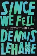 Kniha: Since We Fell (Dennis Lehane). Ecco, 2017 Kniha: Since We Fell (Dennis Lehane). Ecco, 2017
