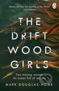 Kniha: The Driftwood Girls (Mark Douglas-Home). Penguin Books, 2020 Kniha: The Driftwood Girls (Mark Douglas-Home). Penguin Books, 2020