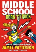 Kniha: Middle School: Born to Rock (James Patterson). Arrow Books, 2020 Kniha: Middle School: Born to Rock (James Patterson). Arrow Books, 2020