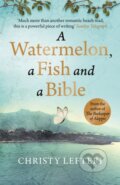 Kniha: A Watermelon, a Fish and a Bible (Christy Lefteri a Quercus). Riverrun, 2019 Kniha: A Watermelon, a Fish and a Bible (Christy Lefteri a Quercus). Riverrun, 2019