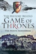 Kniha: The History Behind Game of Thrones (David C Weinczok). Pen & Sword History, 2019 Kniha: The History Behind Game of Thrones (David C Weinczok). Pen & Sword History, 2019