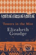 Kniha: Towers in the Mist (Elizabeth Goudge). Hodder Paperback, 2017 Kniha: Towers in the Mist (Elizabeth Goudge). Hodder Paperback, 2017