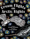 Kniha: Dream Flights on Arctic Nights (Brooke Hartman). , 2019 Kniha: Dream Flights on Arctic Nights (Brooke Hartman). , 2019