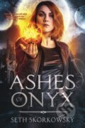 Kniha: Ashes of Onyx (Seth Skorkowsky). City Owl Press, 2020 Kniha: Ashes of Onyx (Seth Skorkowsky). City Owl Press, 2020