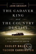 Kniha: The Cadaver King and the Country Dentist (Radley Balko a Tucker Carrington). Public Affairs, 2018 Kniha: The Cadaver King and the Country Dentist (Radley Balko a Tucker Carrington). Public Affairs, 2018