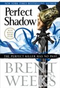 Kniha: Perfect Shadow (Brent Weeks). Orbit, 2017 Kniha: Perfect Shadow (Brent Weeks). Orbit, 2017