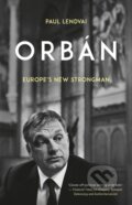 Kniha: Orban (Paul Lendvai). C Hurst & Co Publishers, 2019 Kniha: Orban (Paul Lendvai). C Hurst & Co Publishers, 2019