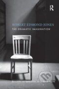 Kniha: The Dramatic Imagination (Robert Edmond Jones). Routledge, 2018 Kniha: The Dramatic Imagination (Robert Edmond Jones). Routledge, 2018