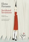 Kniha: Incidental Inventions (Elena Ferrante). Europa Editions, 2019 Kniha: Incidental Inventions (Elena Ferrante). Europa Editions, 2019