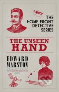 Kniha: The Unseen Hand (Edward Marston). Allison & Busby, 2020 Kniha: The Unseen Hand (Edward Marston). Allison & Busby, 2020
