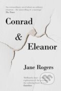 Kniha: Conrad & Eleanor (Jane Rogers). Atlantic Books, 2017 Kniha: Conrad & Eleanor (Jane Rogers). Atlantic Books, 2017