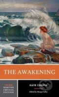 Kniha: The Awakening (Kate Chopin a Margo Culley). WW Norton & Co, 2017 Kniha: The Awakening (Kate Chopin a Margo Culley). WW Norton & Co, 2017