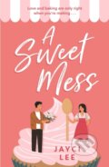 Kniha: A Sweet Mess (Jayci Lee). Headline Eternal, 2020 Kniha: A Sweet Mess (Jayci Lee). Headline Eternal, 2020