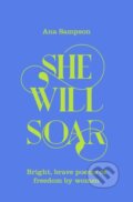 Kniha: She Will Soar (Ana Sampson). Pan Macmillan, 2020 Kniha: She Will Soar (Ana Sampson). Pan Macmillan, 2020