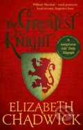 Kniha: The Greatest Knight (Elizabeth Chadwick). Little, Brown, 2019 Kniha: The Greatest Knight (Elizabeth Chadwick). Little, Brown, 2019