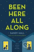 Kniha: Been Here All Along (Sandy Hall). Pan Macmillan, 2017 Kniha: Been Here All Along (Sandy Hall). Pan Macmillan, 2017