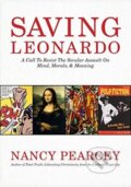 Kniha: Saving Leonardo (Nancy Pearcey). LifeWay Christian Resources, 2017 Kniha: Saving Leonardo (Nancy Pearcey). LifeWay Christian Resources, 2017