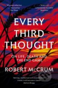 Kniha: Every Third Thought (Robert McCrum). Picador, 2018 Kniha: Every Third Thought (Robert McCrum). Picador, 2018