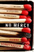Kniha: No Mercy (Joanna Schaffhausen). Titan Books, 2019 Kniha: No Mercy (Joanna Schaffhausen). Titan Books, 2019