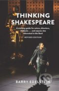 Kniha: Thinking Shakespeare (Barry Edelstein). Theatre Communications Group, 2018 Kniha: Thinking Shakespeare (Barry Edelstein). Theatre Communications Group, 2018