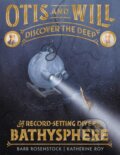 Kniha: Otis and Will Discover the Deep (Barb Rosenstock). Little, Brown Young Readers, 2018 Kniha: Otis and Will Discover the Deep (Barb Rosenstock). Little, Brown Young Readers, 2018