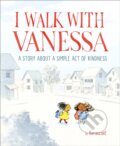 Kniha: I Walk with Vanessa (Kerascoet). , 2018 Kniha: I Walk with Vanessa (Kerascoet). , 2018