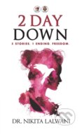 Kniha: 2 Day Down (Nikita Lalwani). , 2018 Kniha: 2 Day Down (Nikita Lalwani). , 2018