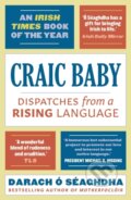 Kniha: Craic Baby (Darach O'Seaghdha). Apollo, 2019 Kniha: Craic Baby (Darach O'Seaghdha). Apollo, 2019