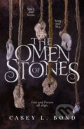 Kniha: The Omen of Stones (Casey L Bond). Independently Published, 2020 Kniha: The Omen of Stones (Casey L Bond). Independently Published, 2020