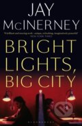 Kniha: Bright Lights, Big City (Jay McInerney). Bloomsbury, 2017 Kniha: Bright Lights, Big City (Jay McInerney). Bloomsbury, 2017