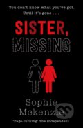 Kniha: Sister, Missing (Sophie McKenzie). Simon & Schuster, 2019 Kniha: Sister, Missing (Sophie McKenzie). Simon & Schuster, 2019
