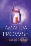 Kniha: The Art of Hiding (Amanda Prowse). Lake Union Publishing, 2017 Kniha: The Art of Hiding (Amanda Prowse). Lake Union Publishing, 2017