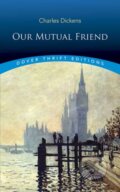 Kniha: Our Mutual Friend (Charles Dickens). Dover Publications, 2017 Kniha: Our Mutual Friend (Charles Dickens). Dover Publications, 2017