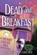 Kniha: Dead and Breakfast (Kate Kingsbury). , 2017 Kniha: Dead and Breakfast (Kate Kingsbury). , 2017