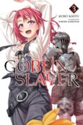 Kniha: Goblin Slayer, Vol. 3 (Novel) (Kumo Kagyu). Yen Press, 2017 Kniha: Goblin Slayer, Vol. 3 (Novel) (Kumo Kagyu). Yen Press, 2017