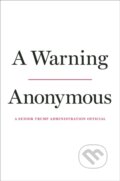 Kniha: A Warning (Anonymous Anonymous). Little, Brown, 2019 Kniha: A Warning (Anonymous Anonymous). Little, Brown, 2019