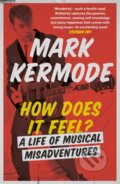 Kniha: How Does It Feel? (Mark Kermode). Weidenfeld and Nicolson, 2019 Kniha: How Does It Feel? (Mark Kermode). Weidenfeld and Nicolson, 2019