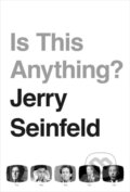 Kniha: Is This Anything? (Jerry Seinfeld). Simon & Schuster, 2020 Kniha: Is This Anything? (Jerry Seinfeld). Simon & Schuster, 2020