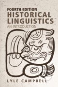 Kniha: Historical Linguistics (Lyle Campbell). Edinburgh University Press, 2020 Kniha: Historical Linguistics (Lyle Campbell). Edinburgh University Press, 2020