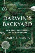 Kniha: Darwin's Backyard (James T. Costa). WW Norton & Co, 2018 Kniha: Darwin's Backyard (James T. Costa). WW Norton & Co, 2018