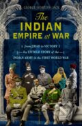 Kniha: The Indian Empire At War (George Morton-Jack). Little, Brown, 2018 Kniha: The Indian Empire At War (George Morton-Jack). Little, Brown, 2018