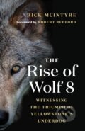 Kniha: The Rise of Wolf 8 (Rick McIntyre). , 2020 Kniha: The Rise of Wolf 8 (Rick McIntyre). , 2020